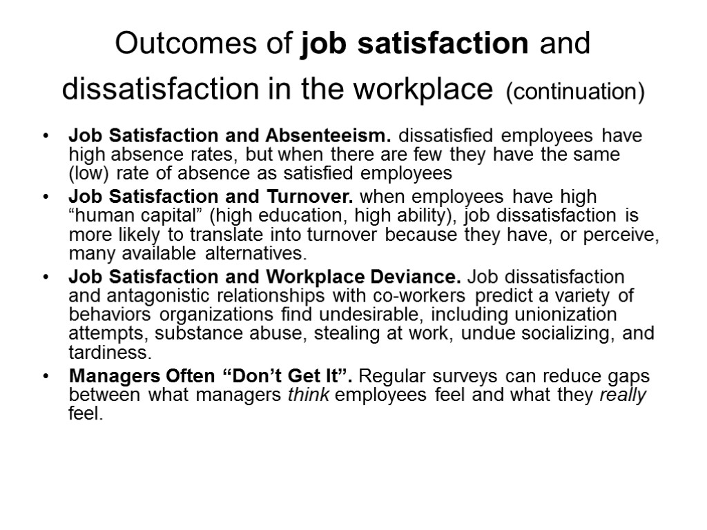 Outcomes of job satisfaction and dissatisfaction in the workplace (continuation) Job Satisfaction and Absenteeism.